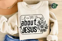 Let Me Tell You About My Jesus, Christian SVG Design Product Image 2