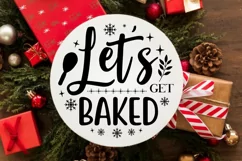 Let's Get Baked SVG , Christmas Quote SVG , Festive SVG Product Image 3