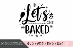 Let's Get Baked SVG , Christmas Quote SVG , Festive SVG Product Image 1