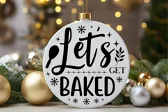 Let's Get Baked SVG , Christmas Quote SVG , Festive SVG Product Image 2
