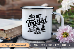 Let&#039;s Get Toasted SVG File | Camping SVG | Outdoor Designs Product Image 3