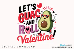 Let’s Guac And Roll, Valentine! Sublimation PNG Design Product Image 1