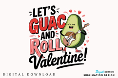 Let’s Guac And Roll, Valentine! Sublimation PNG Design Product Image 2