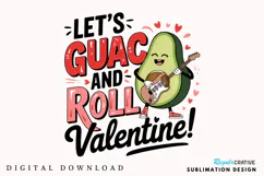 Let’s Guac And Roll, Valentine! Sublimation PNG Design Product Image 2