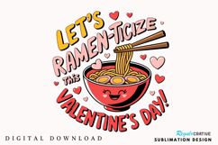 Let’s Ramen Ticize This Valentine’s Day! Sublimation PNG Product Image 3