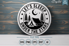 Let&#039;s Sleep Under The Stars SVG File | Camping Round Sign Product Image 1