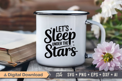 Let&#039;s Sleep Under The Stars SVG File | Camping SVG | Outdoor Product Image 3