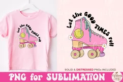 Let The Good Times Roll PNG, Super Cute Clipart Design Product Image 1