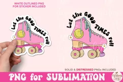 Let The Good Times Roll PNG, Super Cute Clipart Design Product Image 2