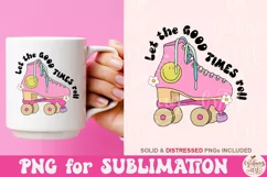 Let The Good Times Roll PNG, Super Cute Clipart Design Product Image 3