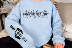 Let your dreams be your legacy inspire generations Sleeve Product Image 3