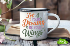 Let Your Dreams Be Your Wings PNG, Butterfly PNG, Butterfly Product Image 2