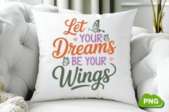 Let Your Dreams Be Your Wings PNG, Butterfly PNG, Butterfly Product Image 3