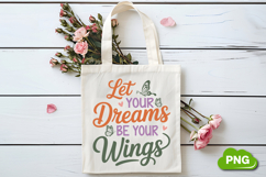 Let Your Dreams Be Your Wings PNG, Butterfly PNG, Butterfly Product Image 4