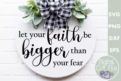 Christian Farmhouse Round Sign, Let Your Faith Be Bigger Svg Product Image 1