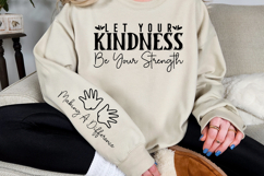 Let Your Kindness Be Your Strength Sleeve SVG Design Product Image 2