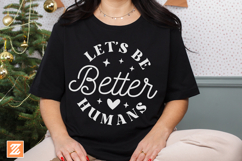 Let’s Be Better Humans SVG PNG, Kind Positive Quote Cut File Product Image 3