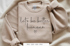 Let’s Be Better Humans SVG, kindness svg Product Image 1