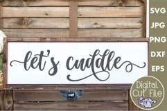 Let's Cuddle Svg | Farmhouse Svg Love Sign Product Image 1