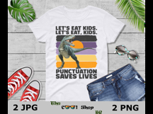 Let&#039;s Eat Kids Let&#039;s Eat, Kids Punctuation Saves Lives Png Product Image 3