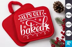 Let's Get Baked SVG, Christmas Pot Holder SVG Design Product Image 1