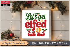 Lets Get Elfed Up SVG | Christmas SVG | Holiday SVG | Xmas Product Image 6