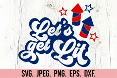 Let's Get Lit SVG - Fourth of July PNG - Independence Day Product Image 1