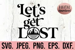 Lets Get Lost SVG - Outdoor Adventure - Take A Hike SVG Product Image 1