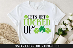 Lets Get Lucked Up SVG - St. Patrick&#039;s Day Design Product Image 1