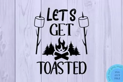 Let's Get Toasted SVG Campsite SVG - Camping SVG Camper SVG Product Image 2