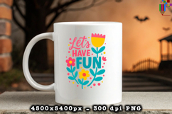 Lets Have Fun Floral Summer PNG Design