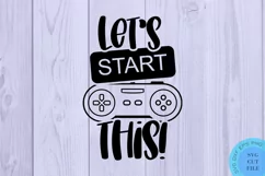 Let's Start This Svg Gamer Svg Gaming Svg Video Gamer SVG Product Image 2