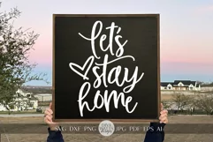 Let's Stay Home SVG Home Decor Sign Farmhouse Sign svg Product Image 1