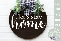 Farmhouse Home Round Sign Svg | Let's Stay Home Product Image 1