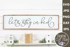 Bedroom | Let's Stay In Bed Farmhouse Home Sign Svg Product Image 1