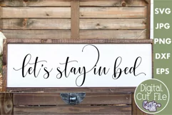 Let's Stay In Bed Farmhouse Home Sign Svg Product Image 1