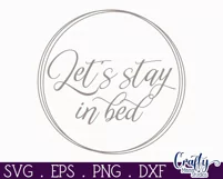 Farmhouse Love Round Sign Svg, Let's Stay In Bed Product Image 2