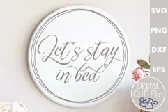 Farmhouse Love Round Sign Svg, Let's Stay In Bed Product Image 1