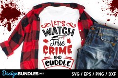 Let's watch true crime and cuddle SVG Product Image 1