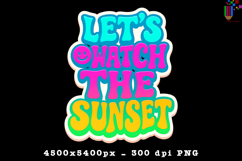 Lets Watch The Sunset Retro Summer Design PNG File