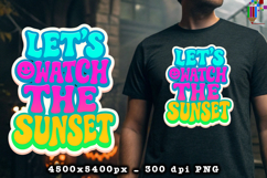 Lets Watch The Sunset Retro Summer Design PNG File