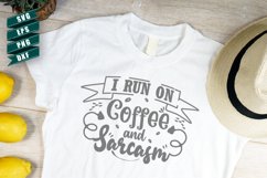 Sarcasm quotes SVG | I run on coffee and sarcasm Product Image 1
