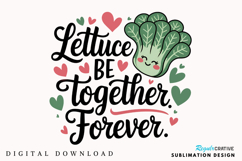 Lettuce Be Together Sublimation PNG Design Product Image 3