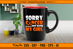 Sorry Cancer Not With My Girl SVG Leukemia Awareness Product Image 3