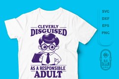 Cleverly Disguised as a Responsible Adult SVG | Funny SVG Product Image 1