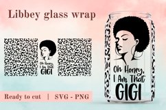 I am that GIGI svg. 16oz glass can wrap Libbey. Full wrap Product Image 1