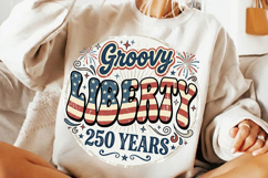 retro liberty 250, groovy patriotic png, 250th anniversary usa, 1776-2026 png, vintage 4th of july, wavy patriotic svg, liberty 250 png, american pride png, groovy usa sublimation, retro patriotic shirt