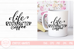 Life Begin After Coffee SVG Coffee Lettering Quotes Product Image 1
