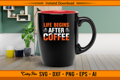 Life Begins After Coffee SVG Cut File for Cricut Product Image 3
