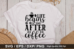 Life begins after coffee - Coffee SVG Design Product Image 1